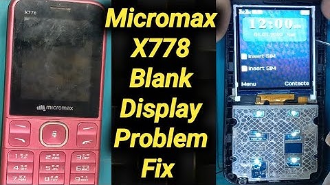 Micromax X778 Blank Display Problem Fix, Post By HM Tac