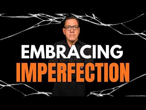 Embracing IMPERFECTION and Experiencing God's Love and Grace