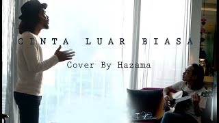 CINTA LUAR BIASA COVER BY HAZAMA FEAT FREDDY