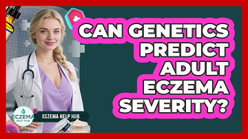Can Genetics Predict Adult Eczema Severity? - Eczema Help Hub