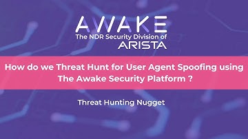 How do we Threat Hunt for User Agent Spoofing using The Awake Security Platform?