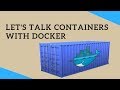 Let's talk Containers with Docker | Tech Primers