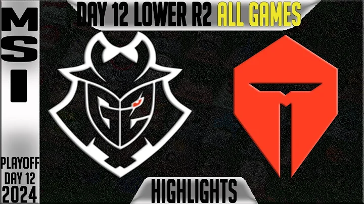G2 vs TES Highlights ALL GAMES | MSI 2024 Lower Round 2 Knockouts Day 12 | G2 Esports vs TOP Esports - DayDayNews