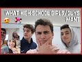 WHAT HIGH SCHOOL GIRLS/GUYS ACTUALLY WANT