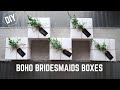 DIY Bridesmaids Proposal Boxes | BOHO Inspired
