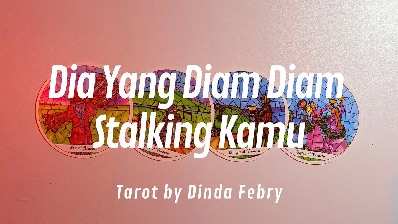 💘 Tarot ~ Dia Diam Diam Stalking Socmed Kamu 💘