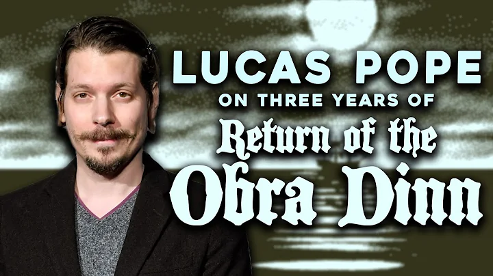 Lucas Pope on 3 years of Return of the Obra Dinn, ...
