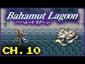 Let's Play Bahamut Lagoon | Chapter 10 - The Rainbow Bridge