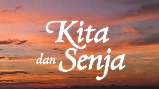 Judul Lagu  : Kita dan Senja. 