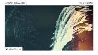 Danny Howard - This Sound (Extended Mix)