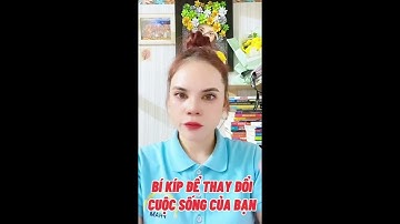Bí kíp để thay đổi cuộc sống của bạn | Nguyễn Thị Hoài My