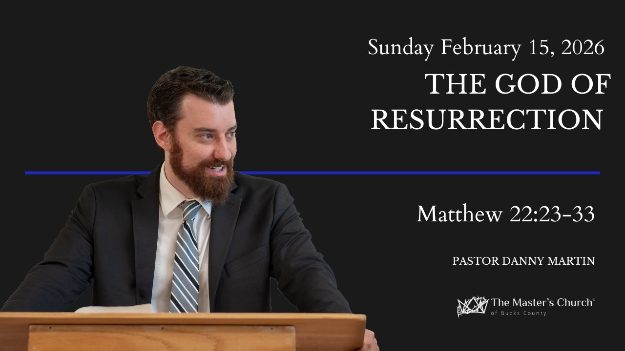 The God of Resurrection, Matthew 22:23-33