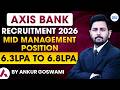 Axis Bank Recruitment 2026 | 6.8 LPA Salary | Mid Management Job | Apply Now