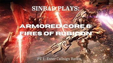 Armored Core 6: Fires of Rubicon Lets Play Part 1 Callsign Raven