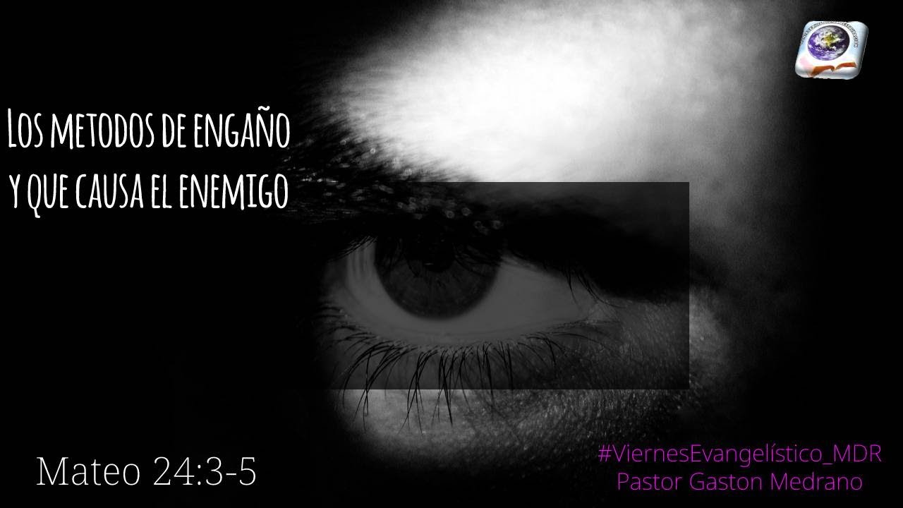 Los metodos de engaño y que causa el enemigo | Mat 24:3-5 - YouTube