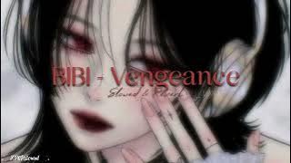 BIBI - Vengeance / Slowed & Reverb / Bass Boosted