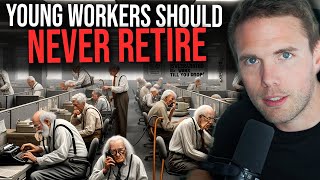 Why Young People Should Never Retire by Joshua Fluke 49,945 views 2 months ago 5 minutes, 31 seconds