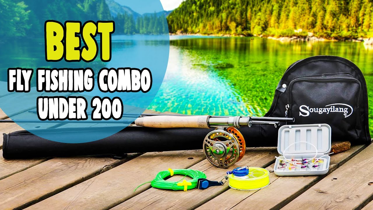 Best Fly Fishing Combo Under 200 in 2021 – Get All in One Package