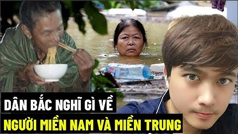 Dân Bắc Nghĩ Gì Về Người Miền Nam Và Miền Trung ?