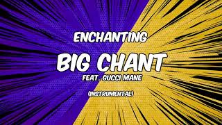 Enchanting - Big Chant [Instrumental]