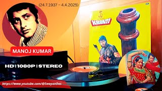 Zindagi Ki Na Toote Ladi — Kranti (1981) Vinyl Rip | Tribute to Manoj Kumar (1937–2025) | HQ Stereo