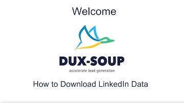 Dux-Soup Easy Tutorials - 5 - How to Download LinkedIn Data