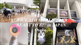 【Vlog】5/13 TWICE 5TH WORLD TOUR'READY TO BE' in JAPAN Osaka［野外ライブ/大阪/現場/長居/雨］