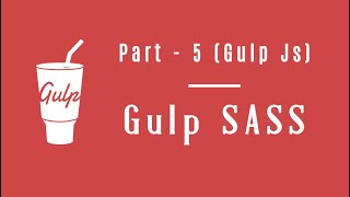 Gulp JS Tutorial Part-5 Sass in Gulp in Hindi