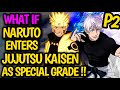 What If NARUTO Enters Jujutsu Kaisen As SPECIAL GRADE Naruto In GOJO CLAN Naruto With Toji Anime 