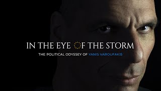 In the Eye of the Storm: The Political Odyssey of Yanis Varoufakis - 6-part docuseries OUT NOW!