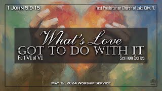 May 12, 2024 Sunday Worship Service at First Presbyterian Church of Lake City, FL