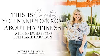 This IS Everything You Need To Know About Happiness with @newhappyco Stephanie Harrison