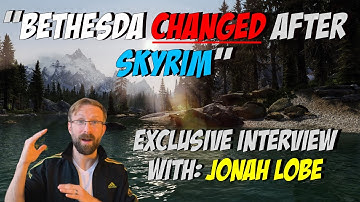 Why Bethesda Changed After Skyrim - Exclusive Interview with Jonah Lobe