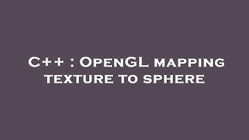 C++ : OpenGL mapping texture to sphere