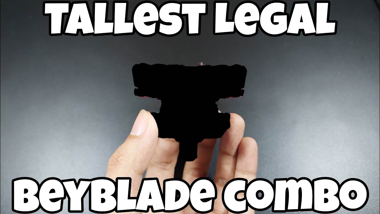 The Tallest Legal Beyblade Combo EVER!
