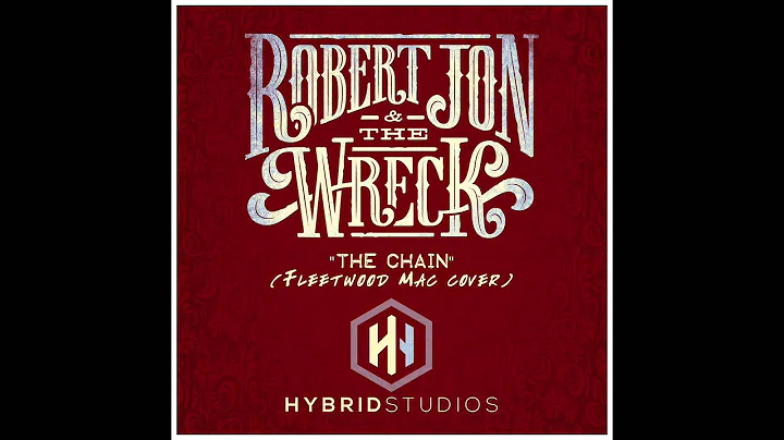 Robert Jon & The Wreck - The Chain (Fleetwood Mac ...