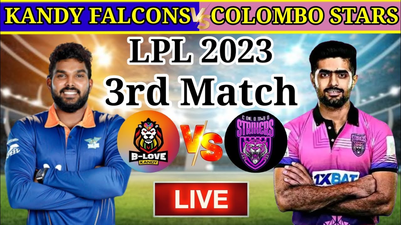Lanka Premier League 2023 3rd Match | B-Love Kandy Vs Colombo Strikers | LPL 2023 Kandy Vs Colombo
