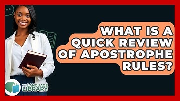 What Is A Quick Review Of Apostrophe Rules? - The Language Library