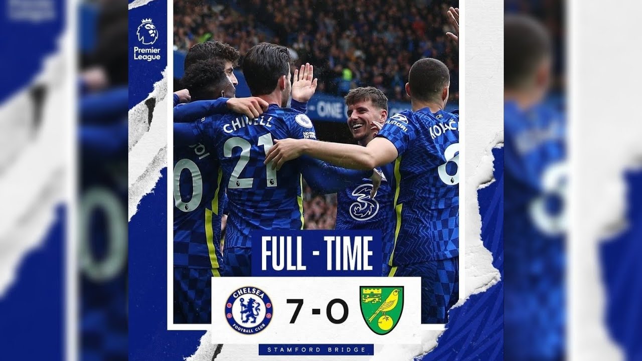 Chelsea vs Norwich 7 0 Puncak & Pesta Gol Review Pertandingan