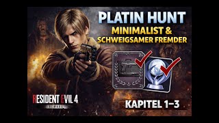 Resident Evil 4 Remake PLATIN RUN | Minimalist & Schweigsamer Fremder | Kapitel 1–3