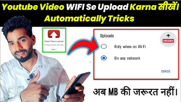 Upload unlimited video without data Automatically Wifi 2023 ! WiFi se video upload करना सीखें।