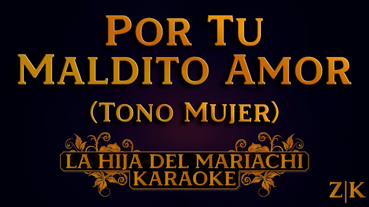 Por Tu Maldito Amor (Tono Mujer) - La Hija del Mariachi | Karaoke con letra (Pista original)