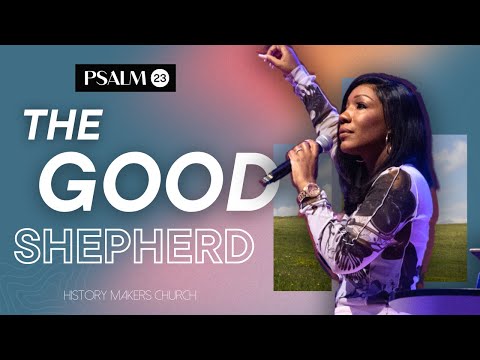 The Good Shepherd | Psalm 23 Series