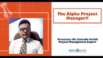 The Alpha Project Manager Part  - 1 - ProThoughts Webinar