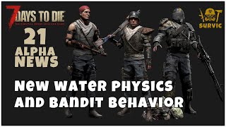 7 Days To Die A21 NEWS ► NEW WATER PHYSICS, BANDITS, STATIC VEHICLES