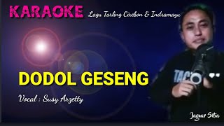 DODOL GESENG - KARAOKE - SUSY ARZETTY