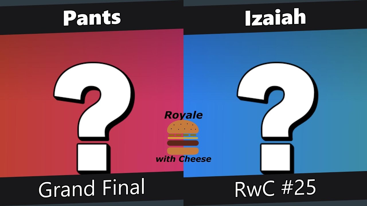 Royale w/ Cheese #25 Grand Finals - Pants vs Izaiah