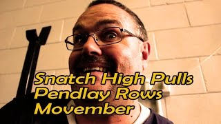 Snatch High Pulls, Pendlay Rows, Movember, Weightlifting Training
