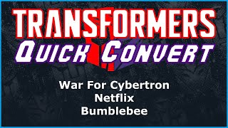Transformers War For Cybertron Netflix Deluxe Bumblebee | Quick Convert