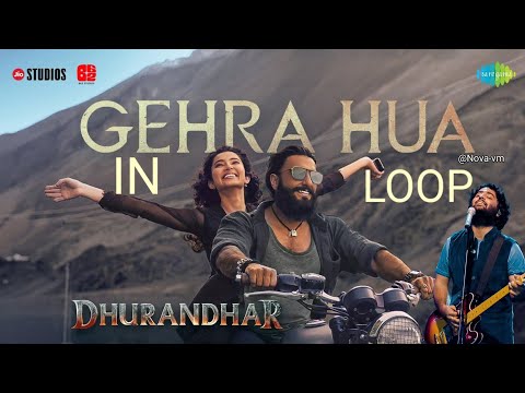 Gehra Hua In Loop Dhurandhar Ranveer Singh Sara Arjun Shashwat Sachdev Arijit Singh 